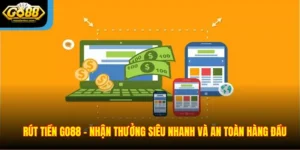 Rút tiền Go88 - Nhận thưởng siêu nhanh và an toàn hàng đầu