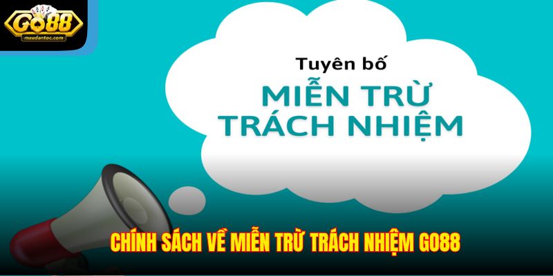 Chính sách về miễn trừ trách nhiệm Go88