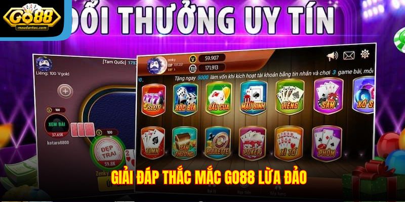 Giải đáp thắc mắc Go88 lừa đảo